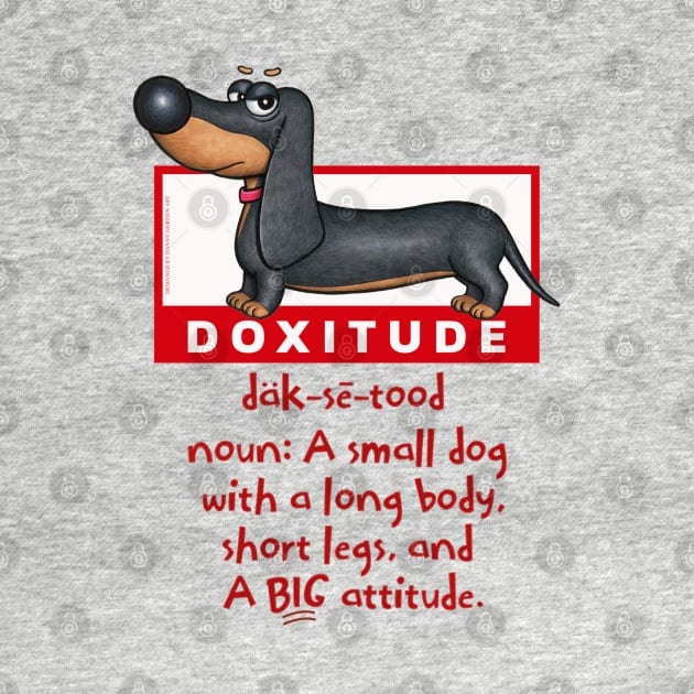 Cute Funny Dachshund Doxie Dog Attitude by Danny Gordon Art